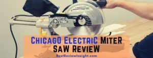 Best Chicago Electric Miter Saw Review